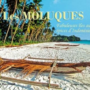 Livre : Les Moluques, fabuleuses îles aux épices d'Indonésie