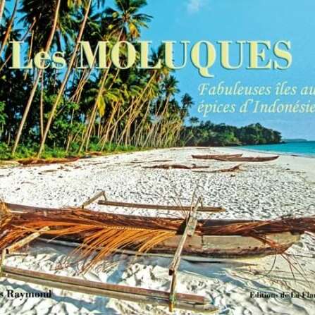 Livre : Les Moluques, fabuleuses îles aux épices d'Indonésie