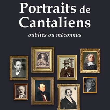 Livre : Portraits de Cantaliens oubliés ou méconnus